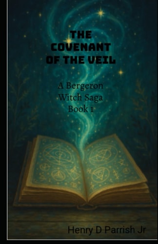 The Covenant Of The Veil A Bergeron Witch Saga (Book 1)