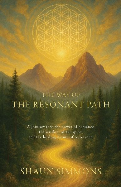The Way of the Resonant Path: Healing Through Presence and the Spine