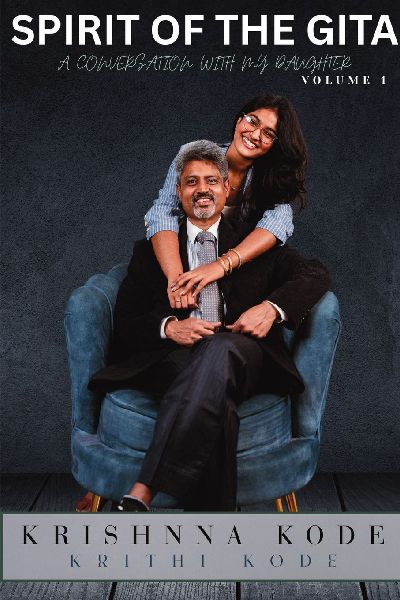 Spirit Of The Gita: A Conversation With My Daughter