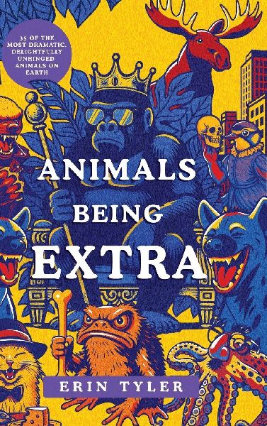 Animals Being Extra: 35 of The Most Dramatic, Delightfully Unhinged Animals on Earth