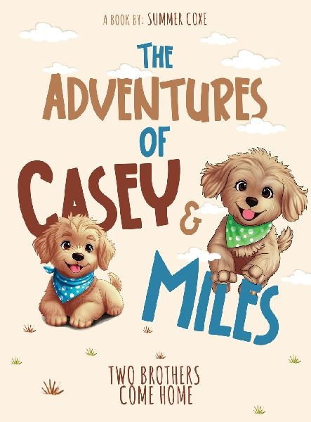 The Adventures of Casey & Miles: Two Brothers Come Home