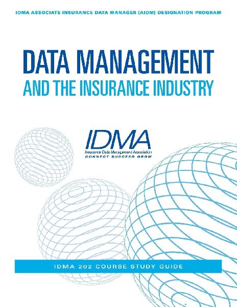 Data Management and the Insurance Industry: IDMA 202 Course Study Guide