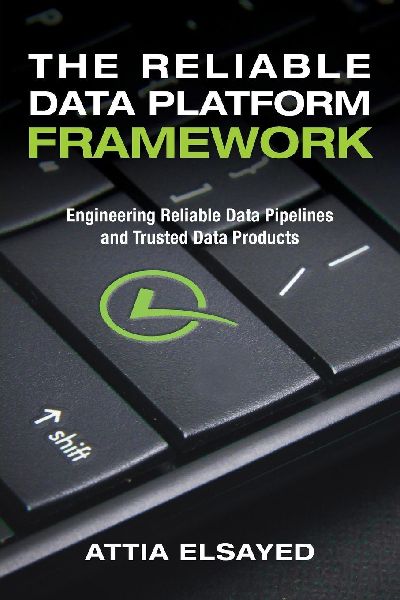 The Reliable Data Platform Framework: Engineering Reliable Data Pipelines and Trusted Data Products