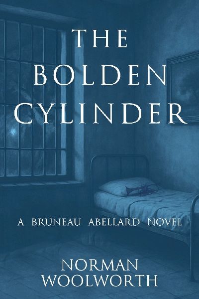 The Bolden Cylinder: A Bruneau Abellard Novel