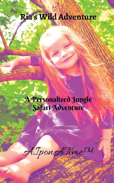 Ria's Wild Adventure: A personalized Jungle Safari Adventure