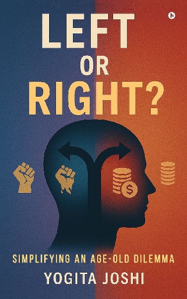 Left or Right?: Simplifying an Age-Old Dilemma via India's Perspective.