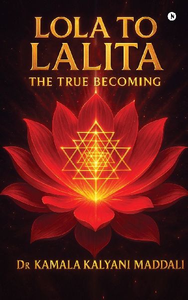 Lola To Lalita: The True Becoming