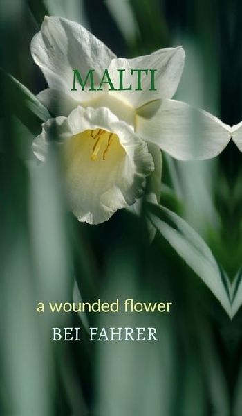 Malti: a wounded flower