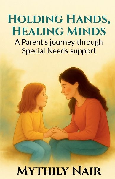 Holding Hands, Healing Minds: A Parent's Journey Through Special Needs Support
