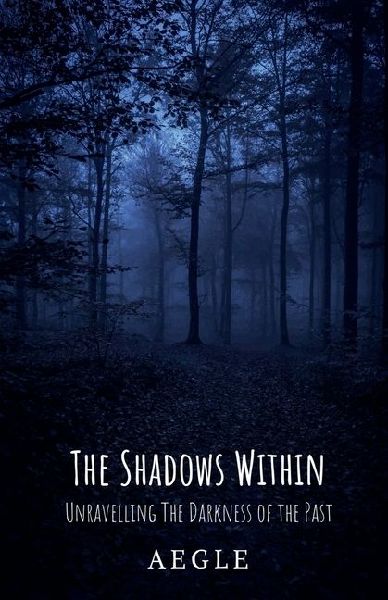 The Shadows Within: Unravelling The Darkness of The Past
