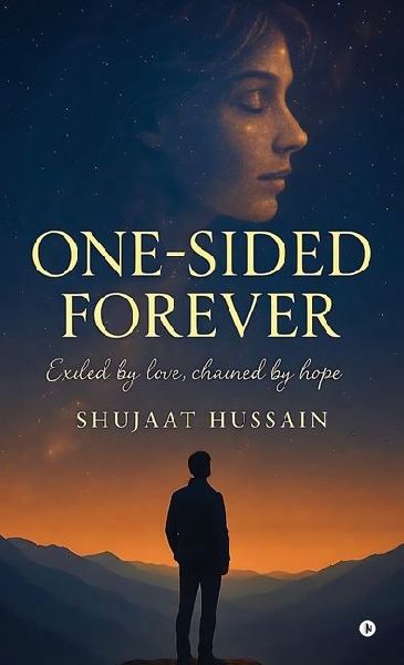 One Sided Forever: Exiled by Love, Chained by Hope