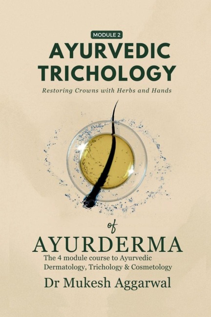 Ayurvedic Trichology - Restoring Hair Holistically: Module 2