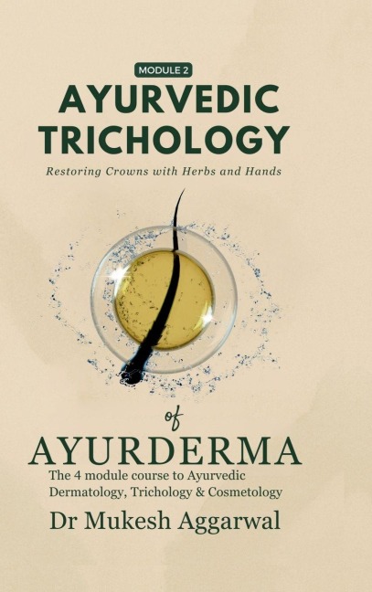 Ayurvedic Trichology - Restoring Hair Holistically: Module 2