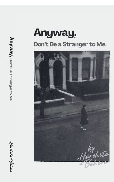 Anyway, Dont Be a Stranger to Me