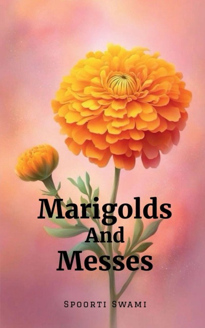 Marigolds And Messes