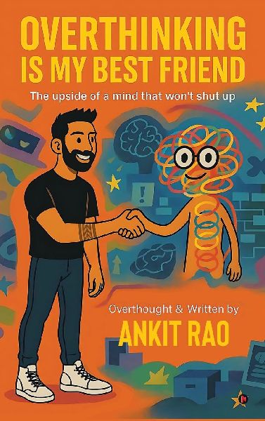 Overthinking Is My Best Friend: The upside of a mind that won't shut up