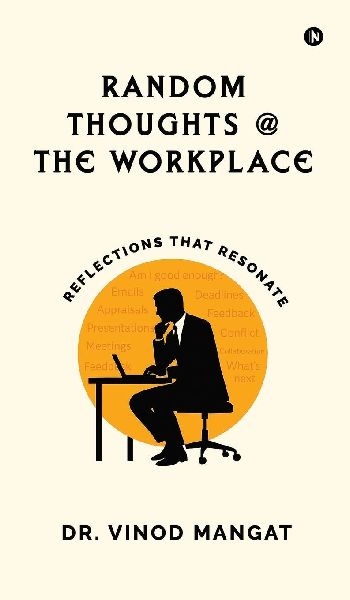 Random Thoughts at The Workplace: Reflections That Resonate