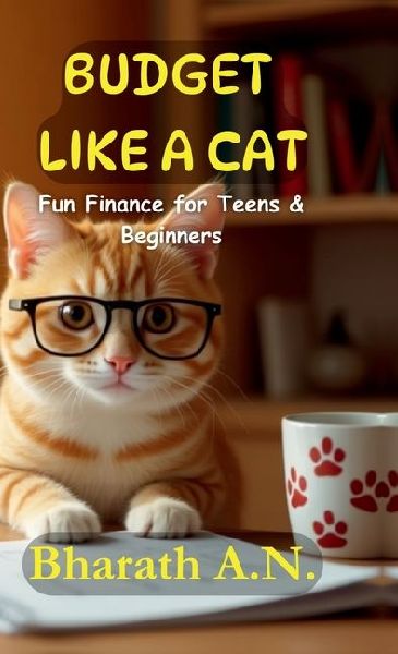 Budget Like a Cat: Fun Finance for Teens & Beginners