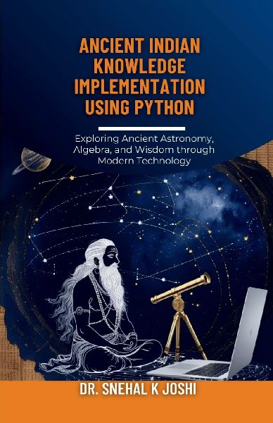 Ancient Indian Knowledge implementation using Python: Indian Vedic knowledge, astrology, astronomy and Computational Heritage in Modern Context