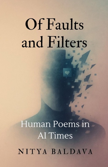 Of Faults and Filters: Human Poems in AI Times