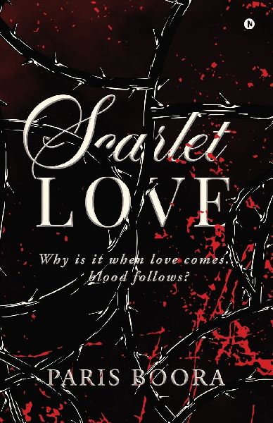 Scarlet Love: Why is it when love comes... blood follows?
