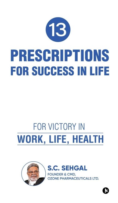 13 Prescriptions for Success In Life: For Victory in Work, Life, Health