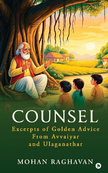 Counsel: Excerpts of Golden Advice from Avvaiyar and Ulaganathar