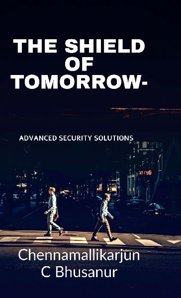 The Shield of Tomorrow-: Advanced Security Solutions