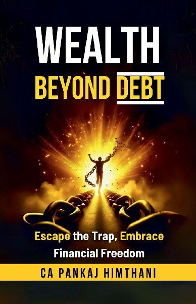 Wealth Beyond Debt: Escape the Trap, Embrace Financial Freedom