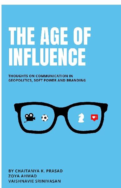 The Age of Influence: Thoughts on communication in geopolitics, soft power and branding