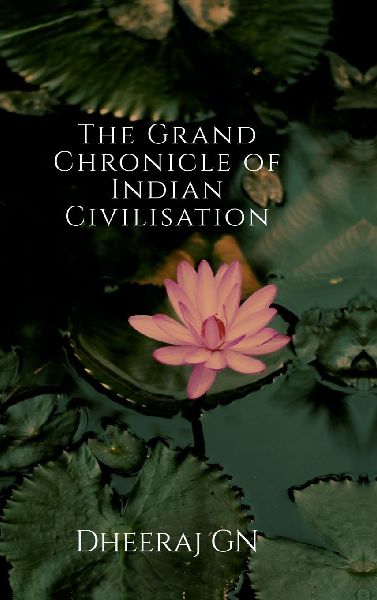 The Grand Chronicle of Indian Civilisation