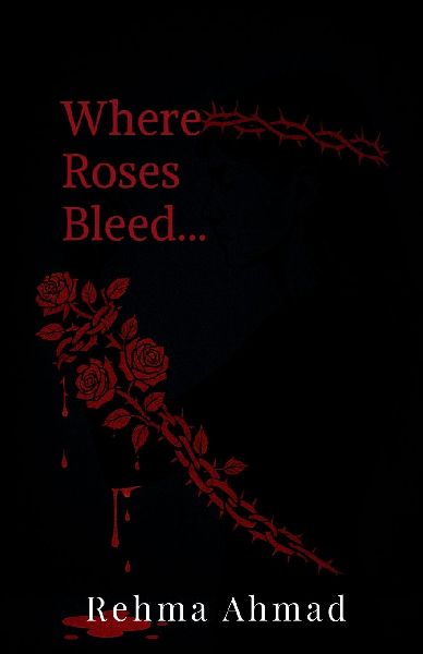 Where Roses Bleed...