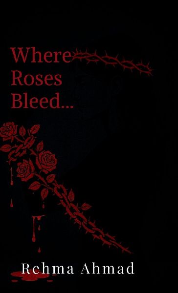 Where Roses Bleed...