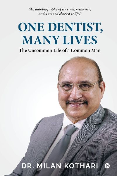 One Dentist, Many Lives: The Uncommon Life of a Common Man