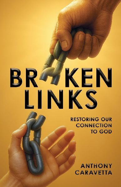 Broken Links: Restoring Our Connection to God