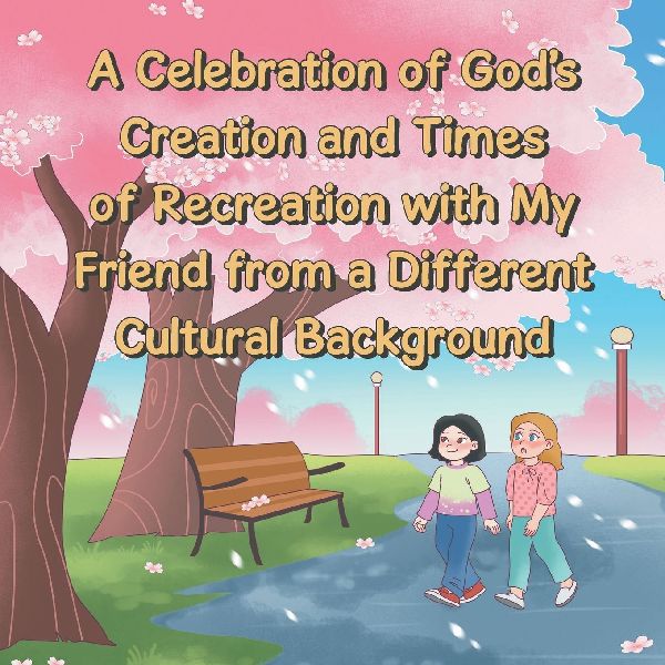 A Celebration of Gods Creation and Times of Recreation with My Friend from a Different Cultural Background