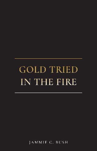 Gold Tried In The Fire