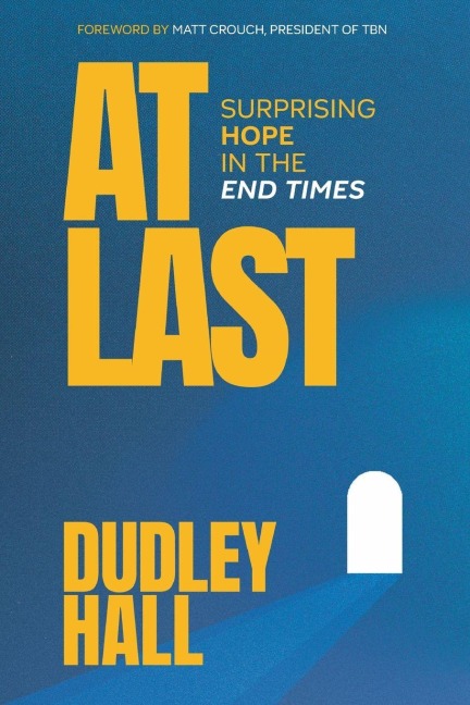 At Last: Surprising Hope in the End Times