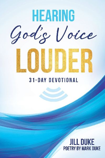 Hearing Gods Voice Louder: 31-Day Devotional