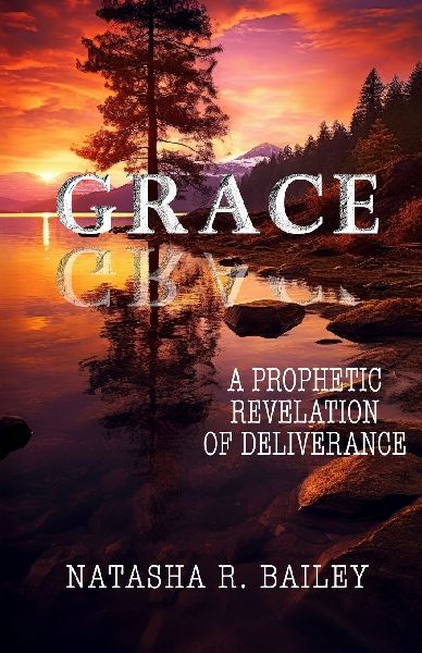 Grace: A Prophetic Revelation of Deliverance