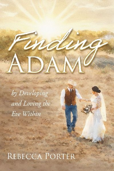 Finding Adam: By Discovering and Loving the Eve Within