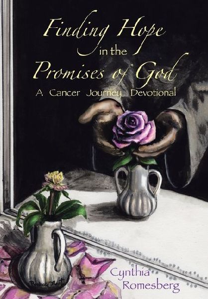 Finding Hope in the Promises of God: A Cancer Journey Devotional