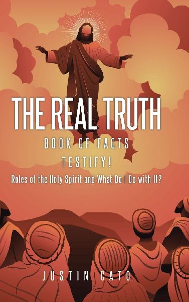 The Real Truth: Book of Facts Testify! Roles of the Holy Spirit and What Do I Do with It?