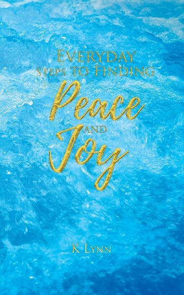 Everyday Steps to Finding Peace and Joy