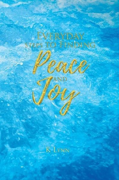 Everyday Steps to Finding Peace and Joy