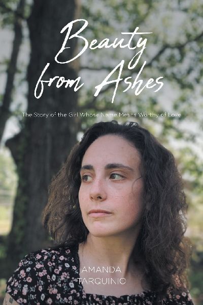Beauty from Ashes: The Story of the Girl Whose Name Means Worthy of Love