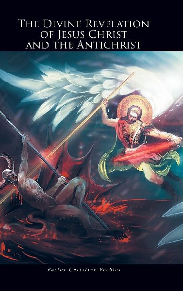 The Divine Revelation of Jesus Christ and the Antichrist