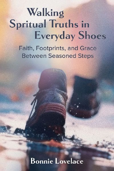 Walking Spiritual Truths in Everyday Shoes: Faith, Footprints, and Grace Between Seasoned Steps