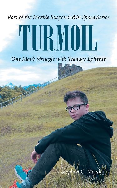 Turmoil: One Mans Struggle with Teenage Epilepsy