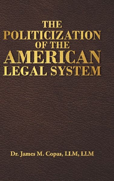 The Politicization of the American Legal System